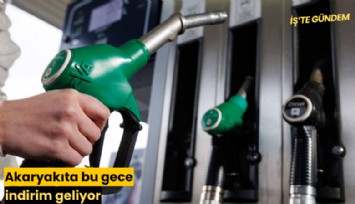 Akaryakıta bu gece indirim geliyor
