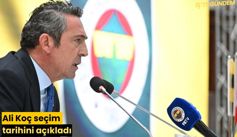 Ali Koç seçim tarihini açıkladı