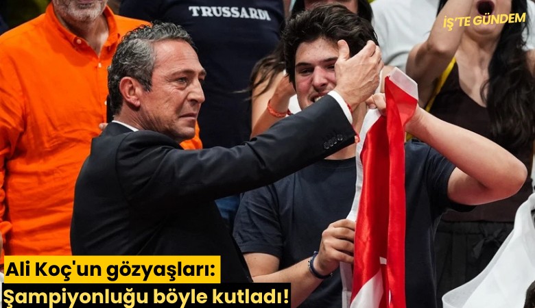 Ali Koç'un gözyaşları: Şampiyonluğu böyle kutladı!