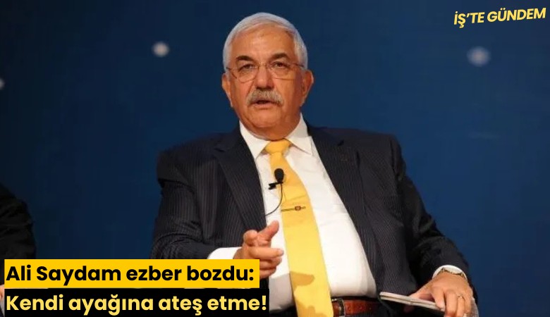 Ali Saydam ezber bozdu: Kendi ayağına ateş etme!