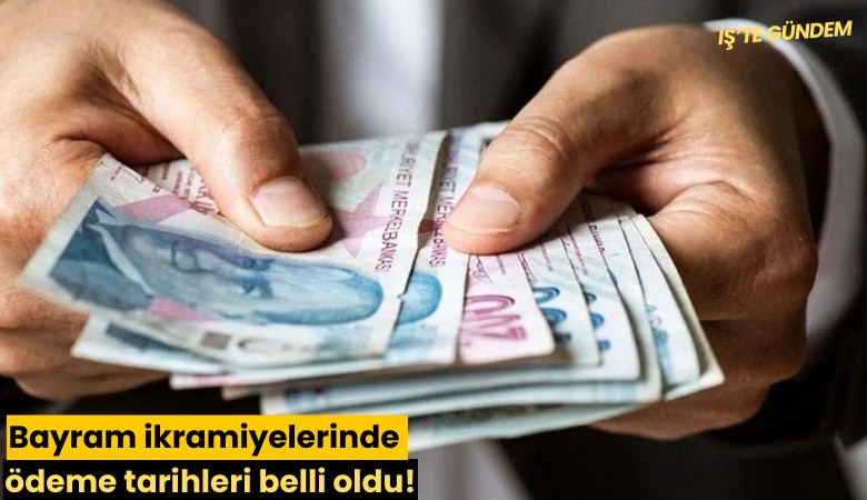 Bayram ikramiyelerinde ödeme tarihleri belli oldu!