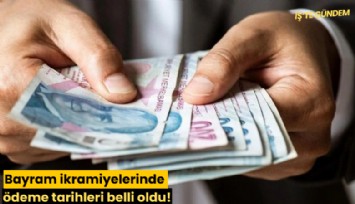 Bayram ikramiyelerinde ödeme tarihleri belli oldu!