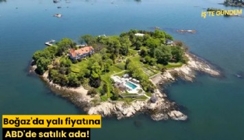Boğaz'da yalı fiyatına ABD'de satılık ada!