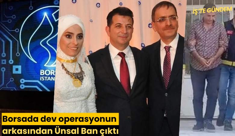 Borsada dev operasyonun arkasından Ünsal Ban çıktı