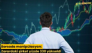 Borsada manipülasyon: Zarardaki şirket yüzde 330 yükseldi