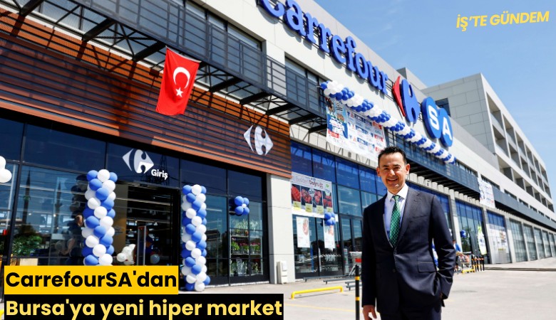 CarrefourSA'dan Bursa'ya yeni hiper market