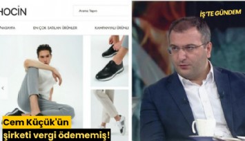 Cem Küçük'ün şirketi vergi ödememiş!
