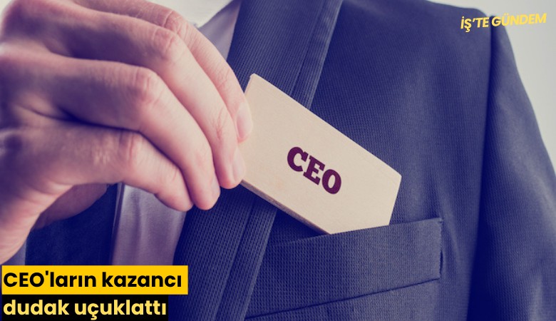 CEO'ların kazancı dudak uçuklattı: İşte en çok kazananlar
