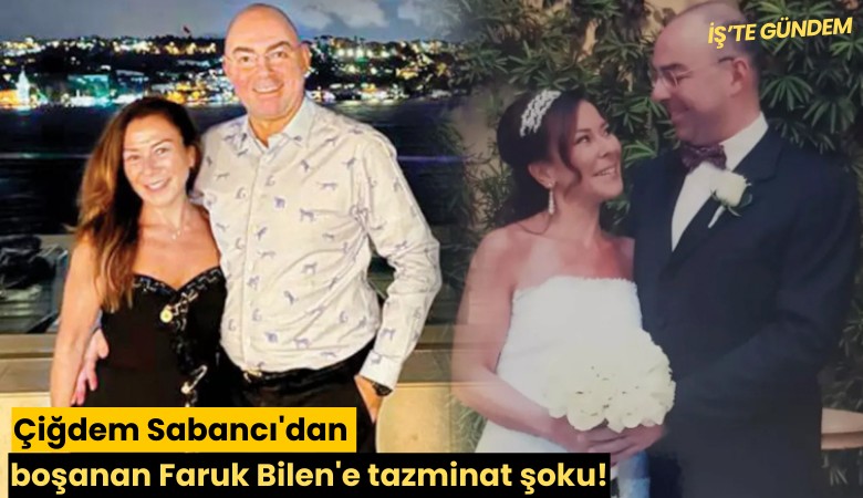 Çiğdem Sabancı'dan boşanan Faruk Bilen'e tazminat şoku!