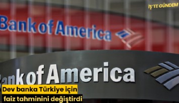 Dev banka Türkiye için faiz tahminini değiştirdi