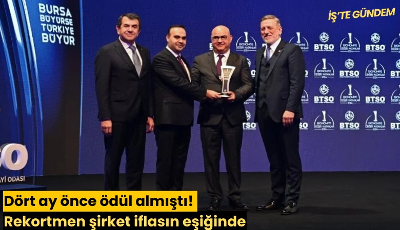 Dört ay önce ödül almıştı! Rekortmen şirket iflasın eşiğinde