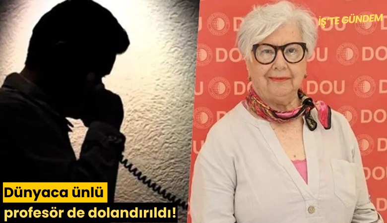 Dünyaca ünlü profesör de dolandırıldı!