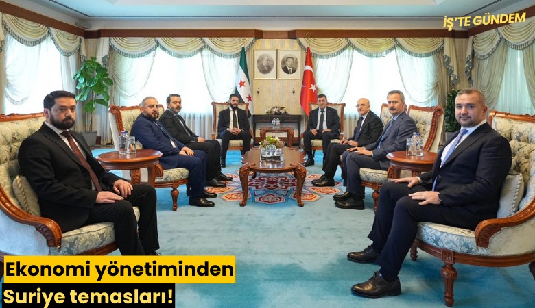 Ekonomi yönetiminden Suriye temasları!