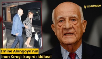 Emine Alangoya'nın İnan Kıraç'ı kaçırdı iddiası!