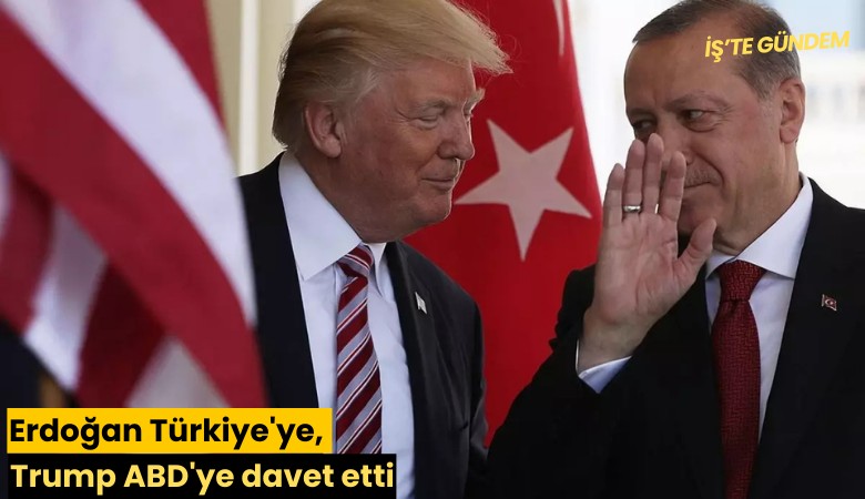 Erdoğan Türkiye'ye, Trump ABD'ye davet etti