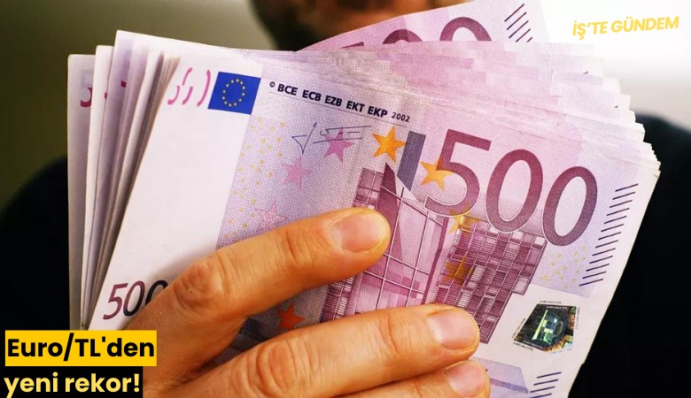 Euro/TL'den yeni rekor!