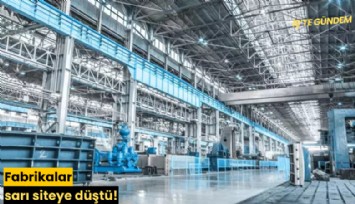 Fabrikalar sarı siteye düştü!