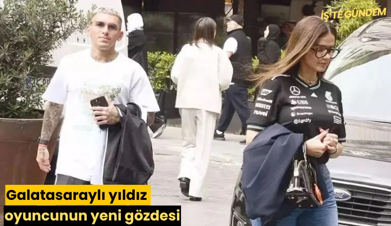 Galatasaraylı yıldız oyuncunun yeni gözdesi