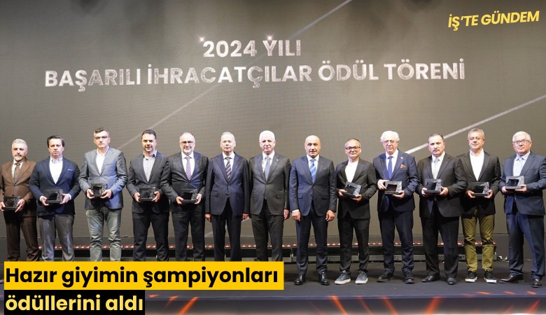 Hazır giyimin şampiyonları ödüllerini aldı