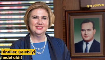 Hintliler, Çelebi'yi hedef aldı!