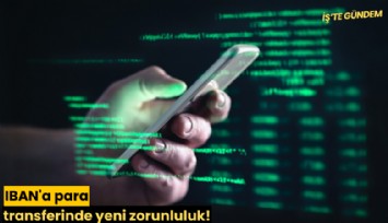 IBAN'a para transferinde yeni zorunluluk!