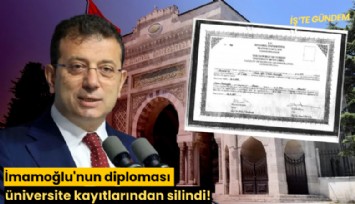 İmamoğlu'nun diploması üniversite kayıtlarından silindi!