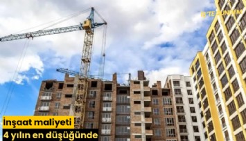 İnşaat maliyeti 4 yılın en düşüğünde