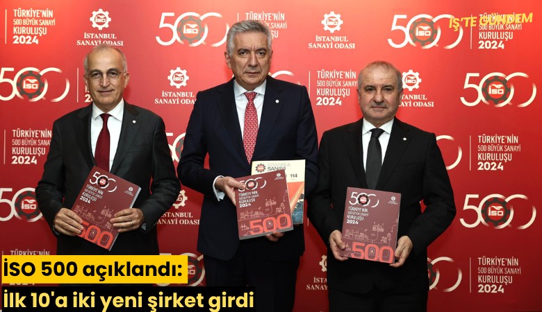 İSO 500 açıklandı: İlk 10'a iki yeni şirket girdi