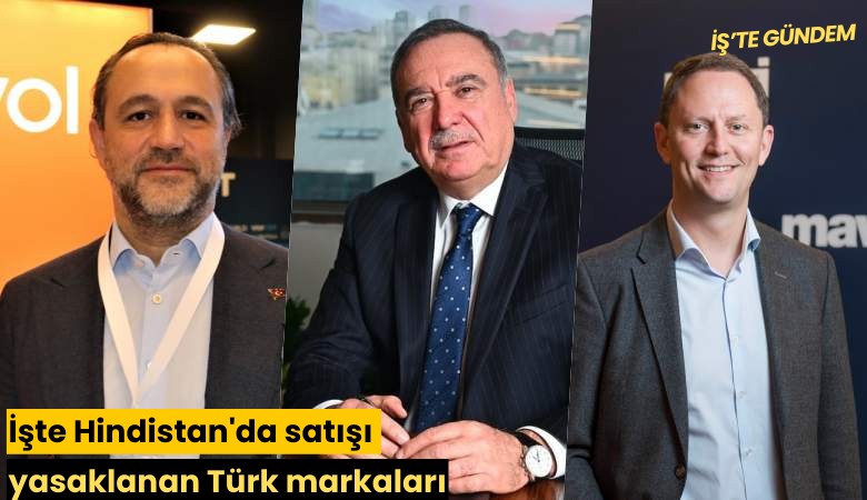 İşte Hindistan'da satışı yasaklanan Türk markaları