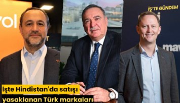 İşte Hindistan'da satışı yasaklanan Türk markaları