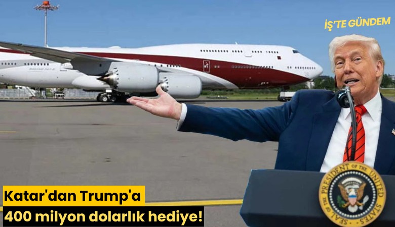 Katar'dan Trump'a 400 milyon dolarlık hediye!