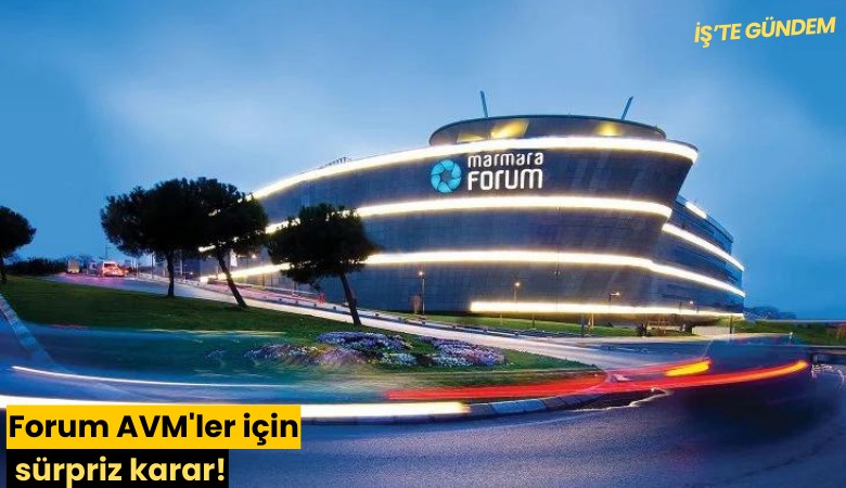 Konkordato ilan eden Forum AVM'ler için sürpriz karar!