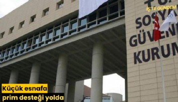 Küçük esnafa prim desteği yolda