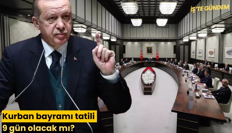 Kurban bayramı tatili 9 gün olacak mı?