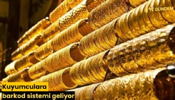 Kuyumculara barkod sistemi geliyor