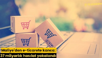Maliye'den e-ticarete kanca: 37 milyarlık hasılat yakalandı