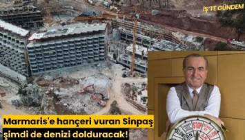 Marmaris'e hançeri vuran Sinpaş şimdi de denizi dolduracak!