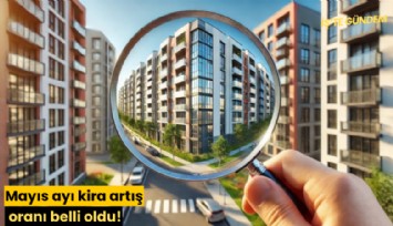 Mayıs ayı kira artış oranı belli oldu!