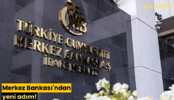 Merkez Bankası'ndan yeni adım!