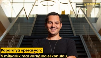 Papara'ya operasyon: 5 milyarlık mal varlığına el konuldu