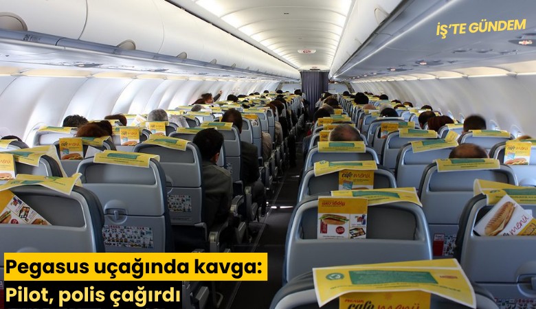 Pegasus uçağında kavga: Pilot, polis çağırdı