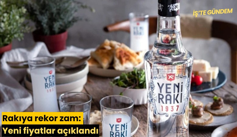 Rakıya rekor zam: Yeni fiyatlar açıklandı