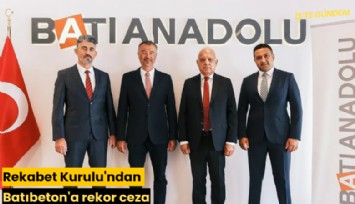 Rekabet Kurulu'ndan Batıbeton'a rekor ceza