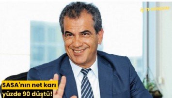SASA'nın net karı yüzde 90 düştü!
