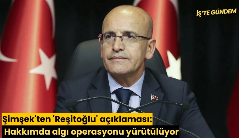 Şimşek'ten 'Reşitoğlu' açıklaması: Hakkımda algı operasyonu yürütülüyor