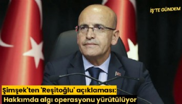 Şimşek'ten 'Reşitoğlu' açıklaması: Hakkımda algı operasyonu yürütülüyor