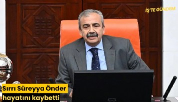 Sırrı Süreyya Önder hayatını kaybetti