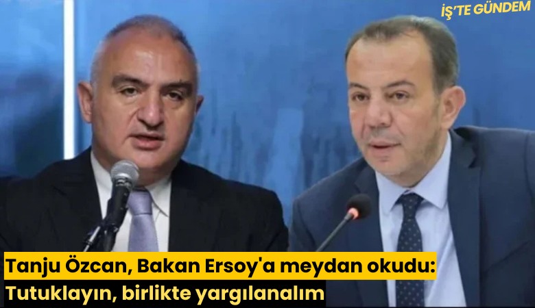 Tanju Özcan, Bakan Ersoy'a meydan okudu: Tutuklayın, birlikte yargılanalım