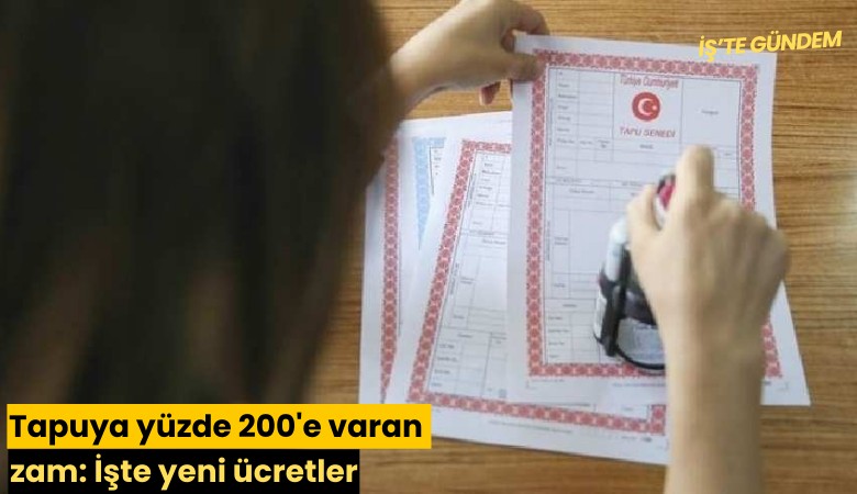 Tapuya yüzde 200'e varan zam: İşte yeni ücretler