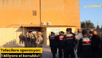 Tefecilere operasyon: 1 Milyara el konuldu!